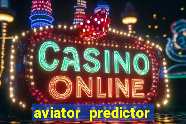 aviator predictor v4.0 download